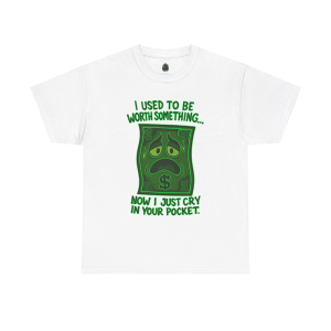 Crying Dollar – Worthless Currency Tee